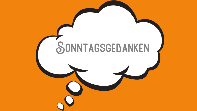 Sonntagsgedanke 41 | 2023