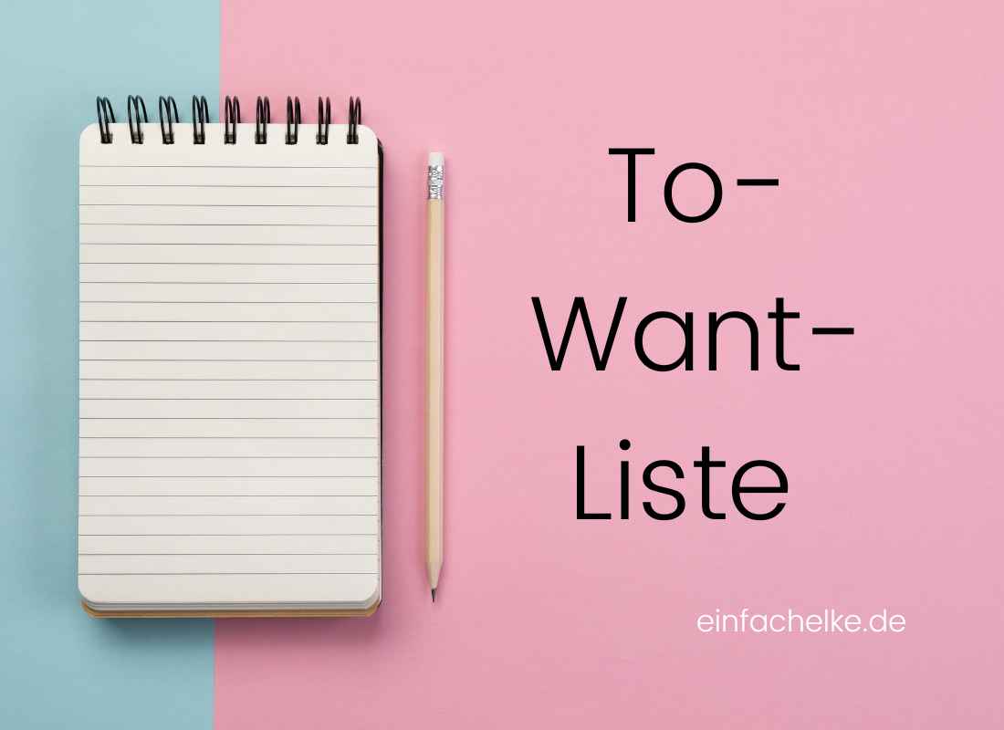 To-Want-Liste -einfachelke.de