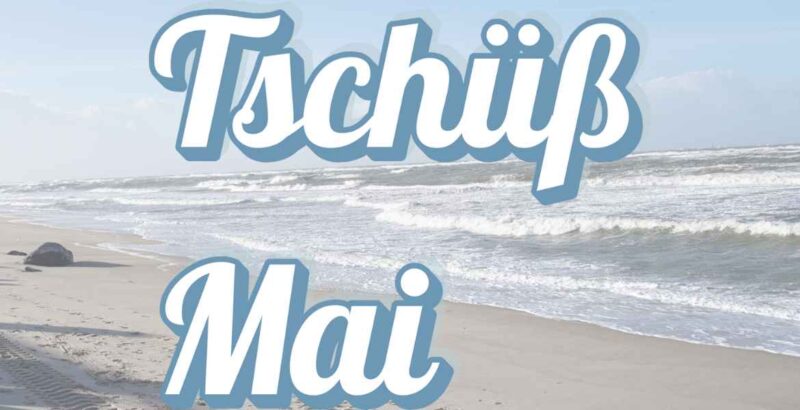 Tschüß Mai… Hallo Juni