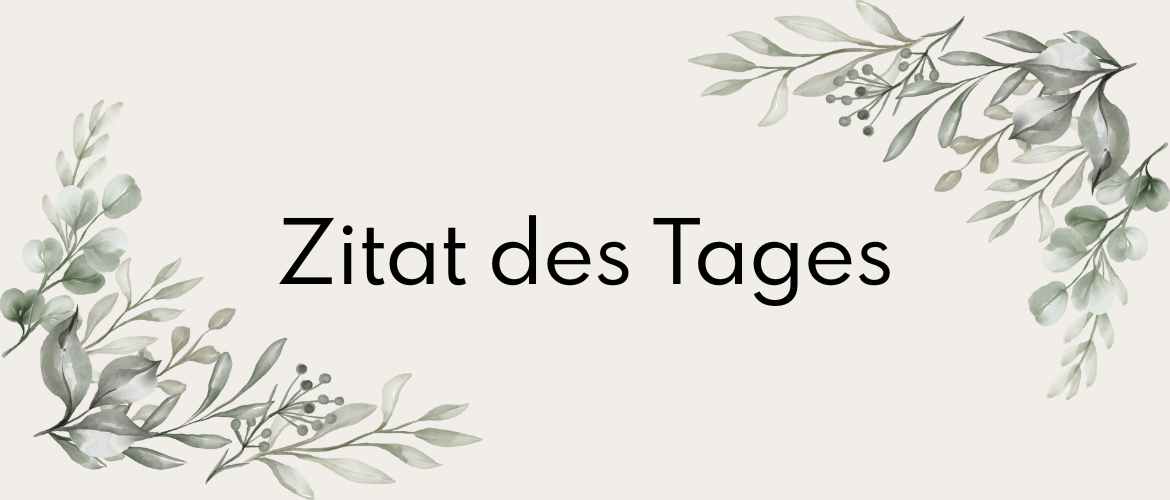 Zitat des Tages